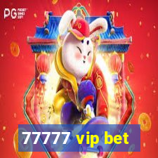 77777 vip bet